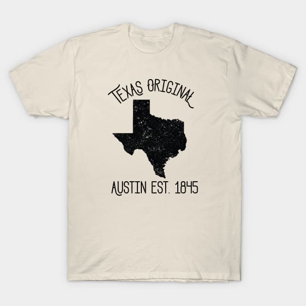 Texas Original Austin est. 1845 T-Shirt by Perpetual Brunch